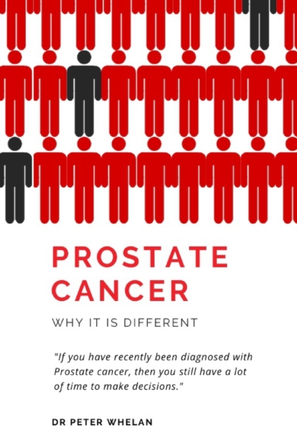 Prostate Cancer : Why it is different, Paperback / softback Book