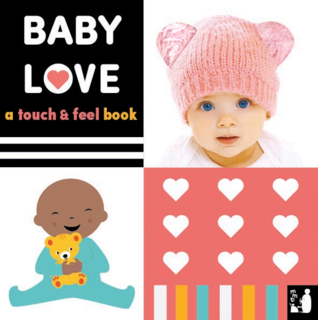 Baby Love : A touch-and-feel book, Board book Book