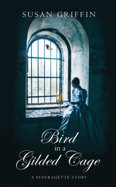 Bird in a Gilded Cage : A Suffragette Story, Paperback / softback Book