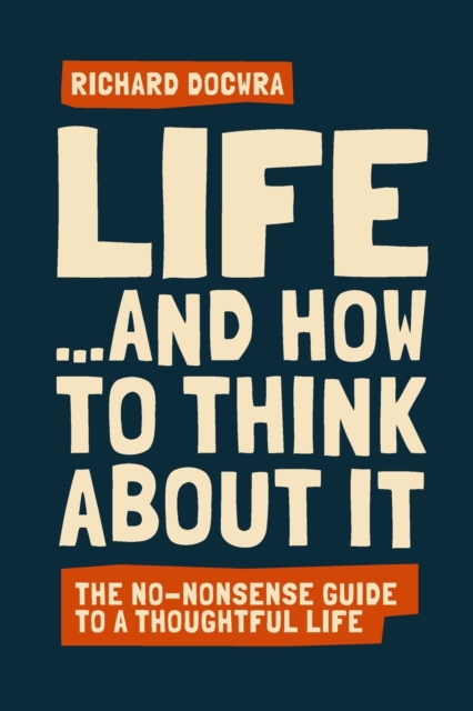 Life - and how to think about it, Paperback / softback Book
