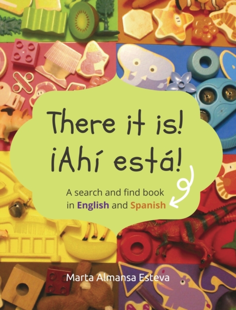 There it is! !Ahi esta! : A search and find book in English and Spanish, Hardback Book