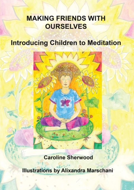 Making Friends with Ourselves : Introducing Children to Meditation  A Colouring Workbook, Paperback / softback Book