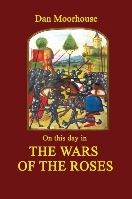 On this Day in the Wars of the Roses, Paperback / softback Book