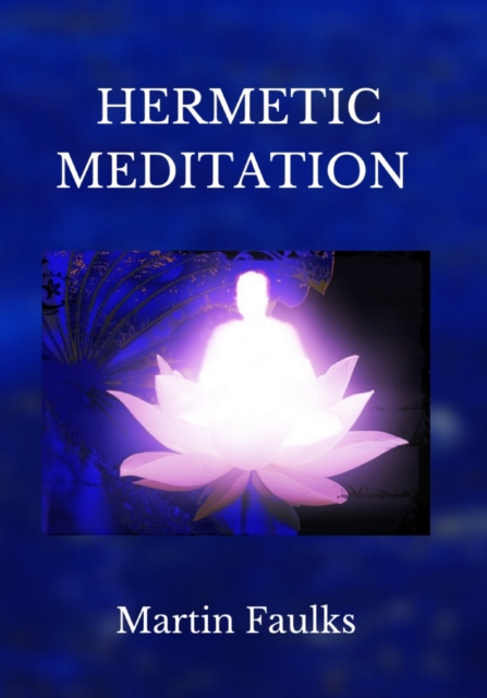 Hermetic Meditation by Martin Faulks, Paperback / softback Book