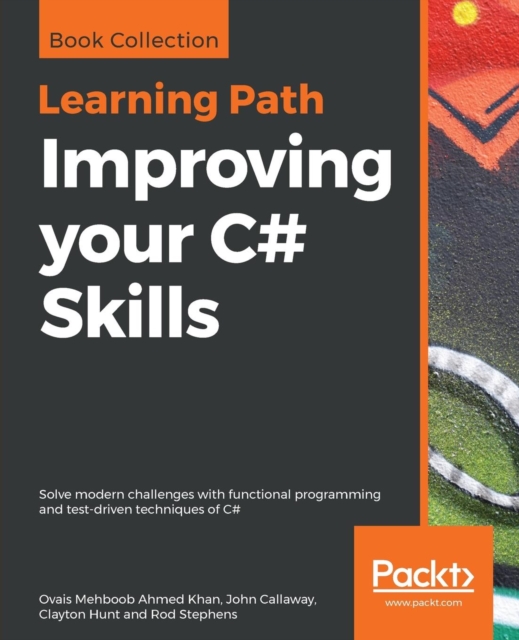 Improving your C# Skills : Solve modern challenges with functional programming and test-driven techniques of C#, Paperback / softback Book