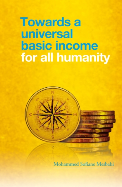 Towards a Universal Basic Income for All Humanity, Paperback / softback Book