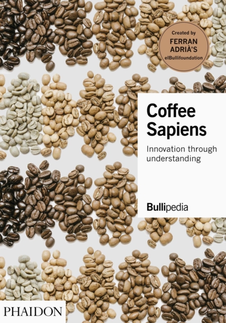 Coffee Sapiens : Innovation through understanding, Hardback Book