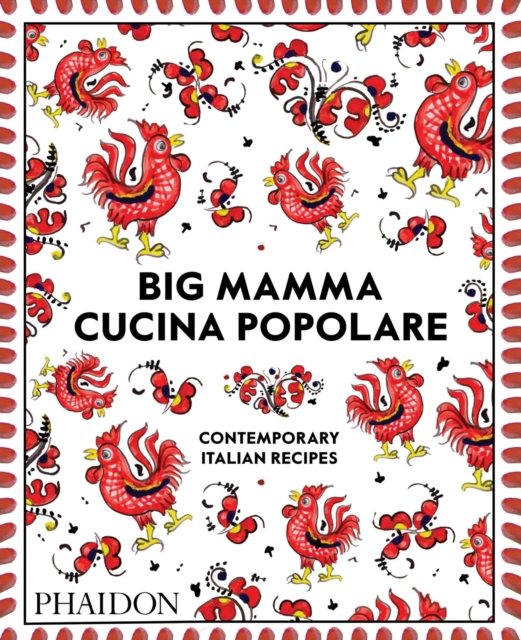 Big Mamma Cucina Popolare : Contemporary Italian Recipes, Hardback Book
