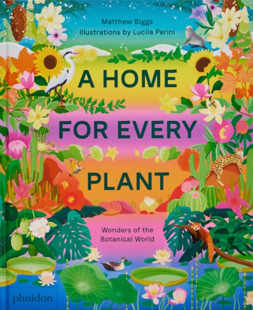 A Home for Every Plant : Wonders of the Botanical World, Hardback Book
