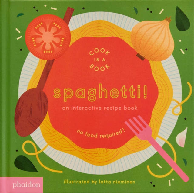 Spaghetti! : An Interactive Recipe Book, Board book Book