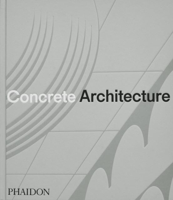 Concrete Architecture, Hardback Book