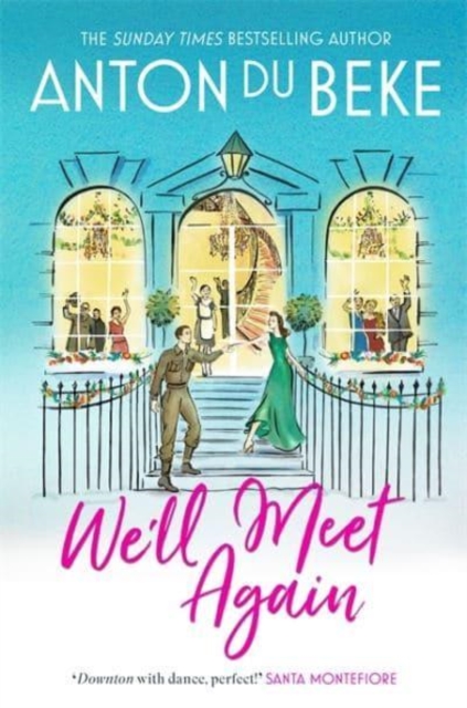 We'll Meet Again : The romantic new novel from Sunday Times bestselling author Anton Du Beke, Paperback / softback Book