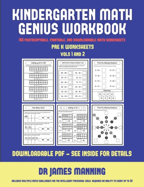 Pre K Worksheets (Kindergarten Math Genius) : This Book Is Designed for Preschool Teachers to Challenge More Able Preschool Students: Fully Copyable, Printable, and Downloadable, Paperback / softback Book