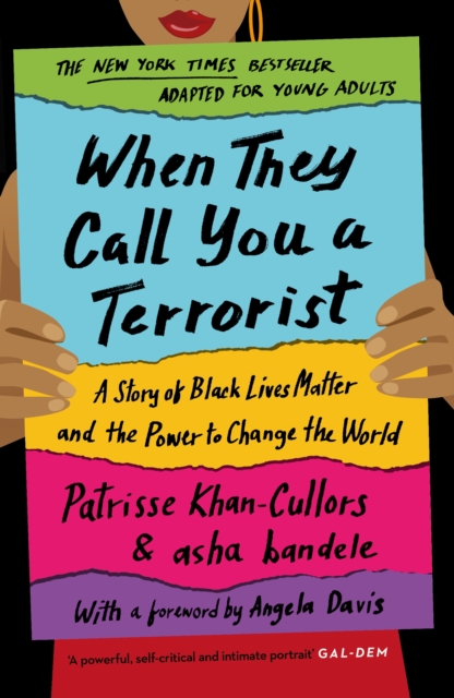 When They Call You a Terrorist : A Story of Black Lives Matter and the Power to Change the World, Paperback / softback Book