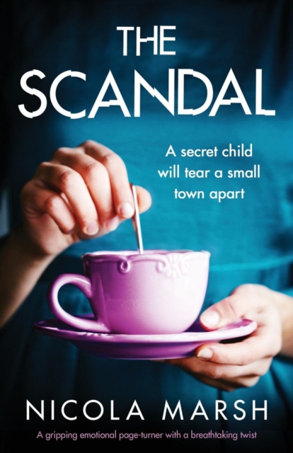 The Scandal : A gripping emotional page turner with a breathtaking twist, Paperback / softback Book