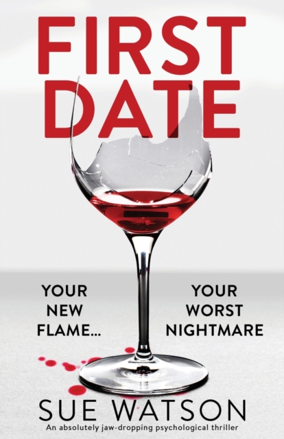 First Date : An absolutely jaw-dropping psychological thriller, Paperback / softback Book