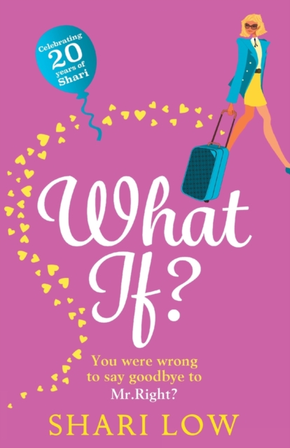 What If? : The perfect laugh-out-loud romantic comedy from #1 bestseller Shari Low, Paperback / softback Book