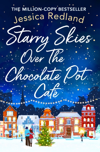 Starry Skies Over The Chocolate Pot Cafe : A heartwarming festive read to curl up with, EPUB eBook