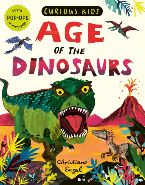 Curious Kids: Age of the Dinosaurs, Hardback Book