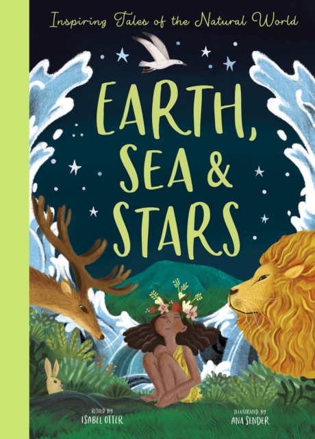 Earth, Sea and Stars : Inspiring Tales of the Natural World, Hardback Book