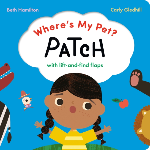 Where's My Pet? Patch : With lift-and-find flaps, Board book Book