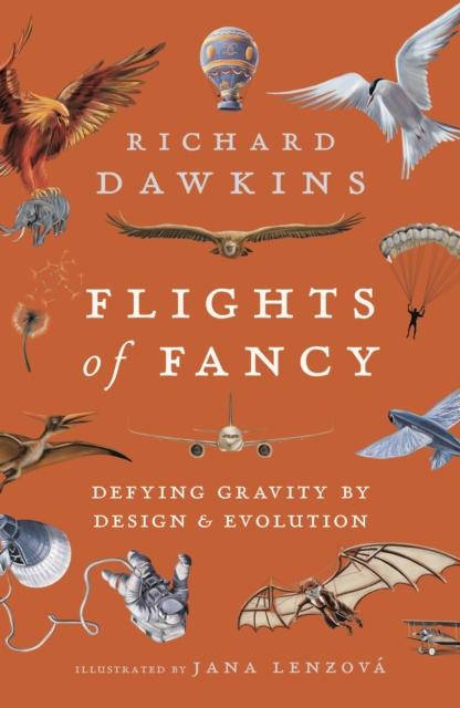 Flights of Fancy : Defying Gravity by Design and Evolution, Paperback / softback Book