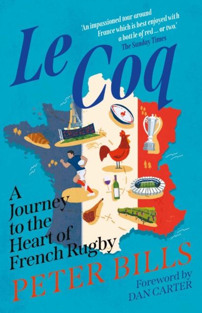 Le Coq : A Journey to the Heart of French Rugby, Paperback / softback Book