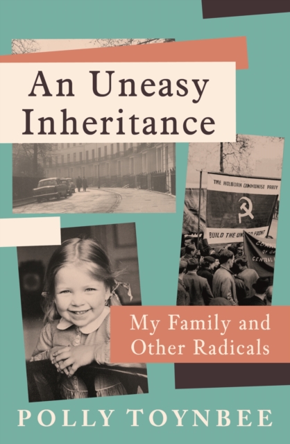 An Uneasy Inheritance : My Family and Other Radicals, Hardback Book