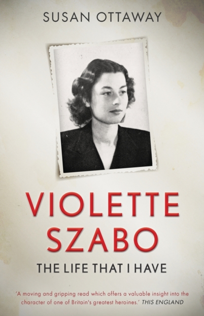 Violette Szabo : The life that I have, Paperback / softback Book