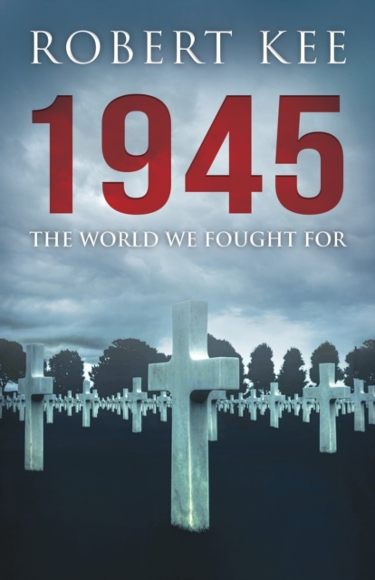 1945 : The World We Fought For, Paperback / softback Book