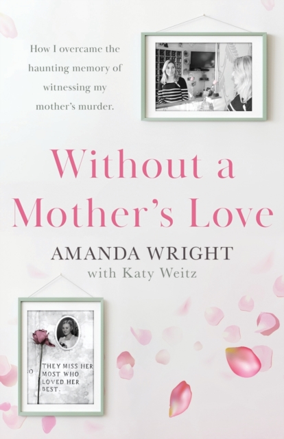 Without a Mother's Love : Now with a Bonus Updated Chapter, Paperback / softback Book