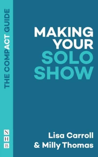 Making Your Solo Show: The Compact Guide, Paperback / softback Book