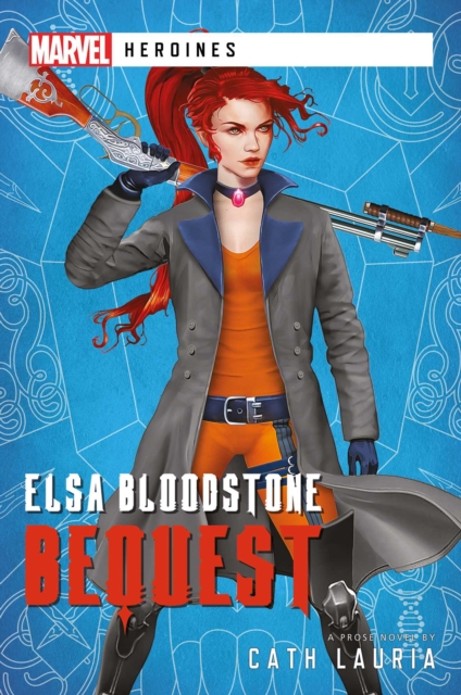 Elsa Bloodstone: Bequest : A Marvel Heroines Novel, EPUB eBook
