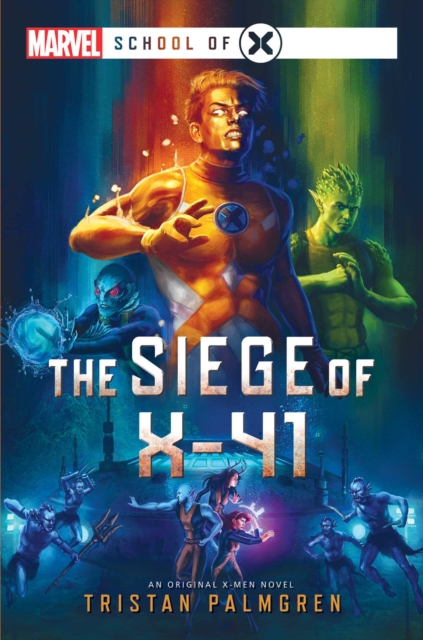The Siege of X-41 : A Marvel School of X Novel, EPUB eBook