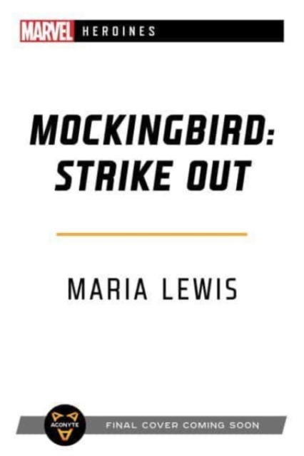 Mockingbird: Strike Out : A Marvel: Heroines Novel, Paperback / softback Book