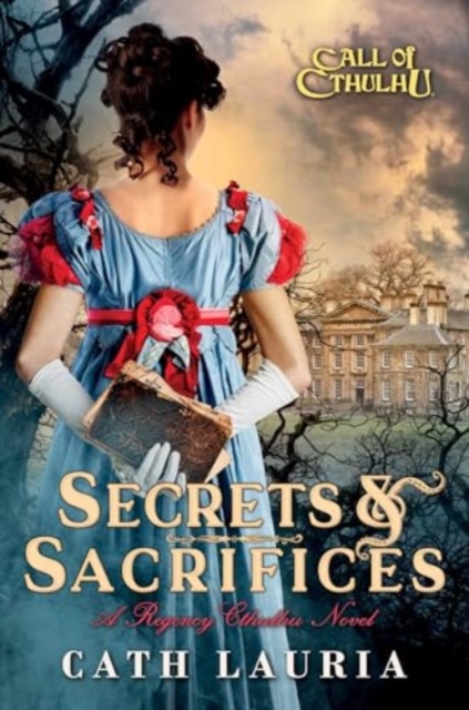 Secrets & Sacrifices : A Regency Cthulhu Novel, Paperback / softback Book