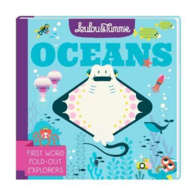 Loulou & Tummie OCEANS : First Word Fold-Out Explorers, Board book Book