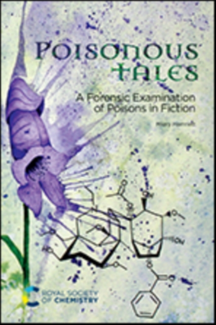 Poisonous Tales : A Forensic Examination of Poisons in Fiction, Paperback / softback Book