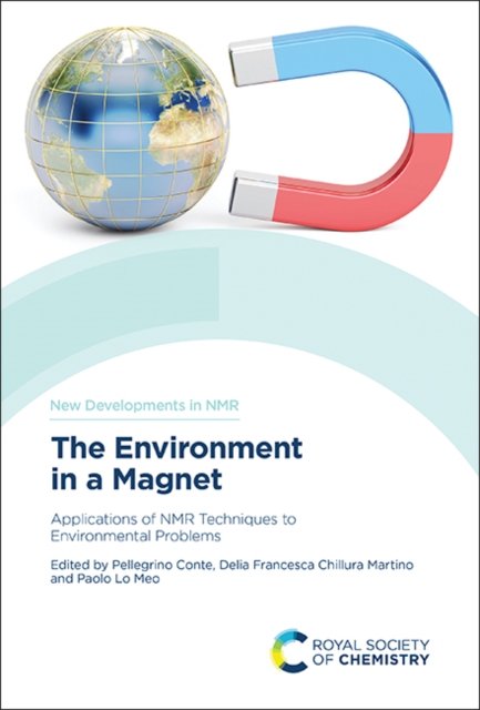 Environment in a Magnet : Applications of NMR Techniques to Environmental Problems, Hardback Book