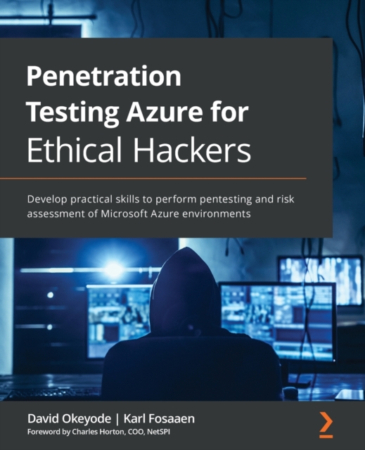 Penetration Testing Azure for Ethical Hackers : Develop practical skills to perform pentesting and risk assessment of Microsoft Azure environments, Paperback / softback Book