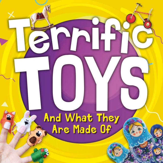 Terrific Toys and What They Are Made Of, Paperback / softback Book