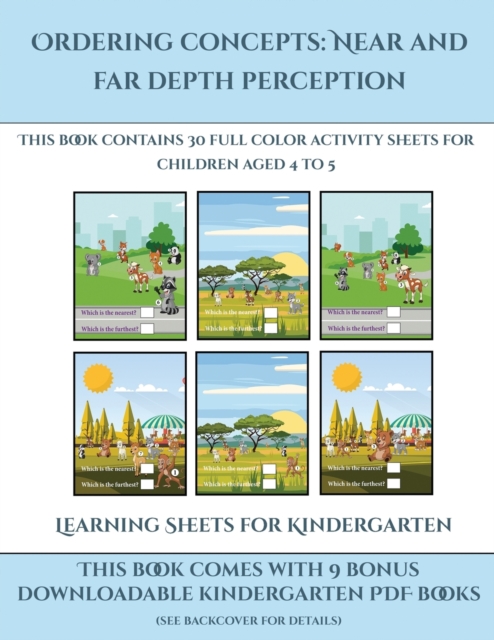 Learning Sheets for Kindergarten (Ordering concepts near and far depth perception) : This book contains 30 full color activity sheets for children aged 4 to 7, Paperback / softback Book