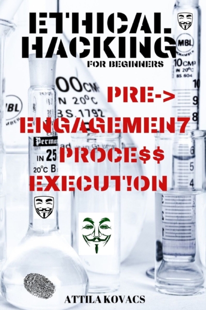 Ethical Hacking for Beginners : Pre-Engagement Process Execution, Paperback / softback Book