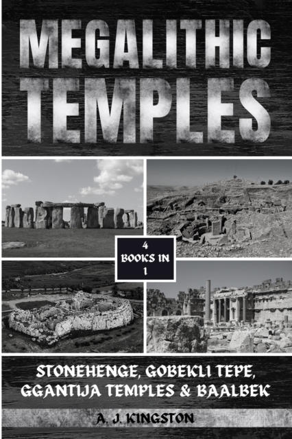 Megalithic Temples : Stonehenge, Gobekli Tepe, Ggantija Temples & Baalbek, Paperback / softback Book