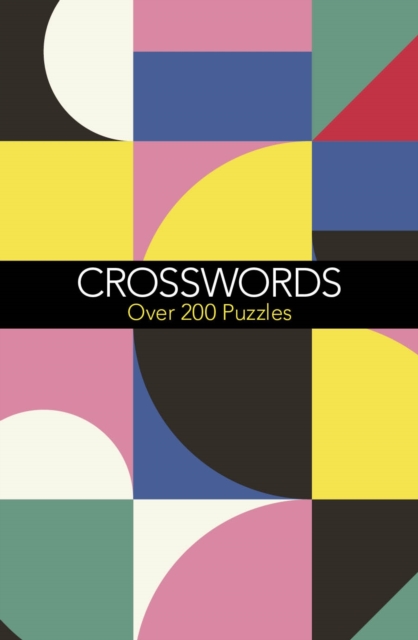 Crosswords : Over 200 Puzzles, Paperback / softback Book