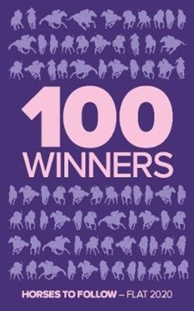100 Winners: Horses to follow Flat 2020, Paperback / softback Book