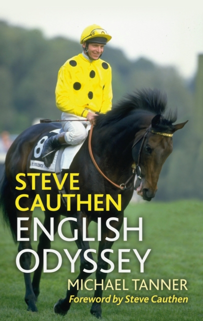 Steve Cauthen : English Odyssey, Hardback Book