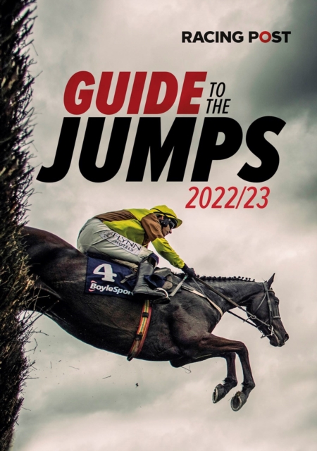 Racing Post Guide to the Jumps 2022-23, Paperback / softback Book