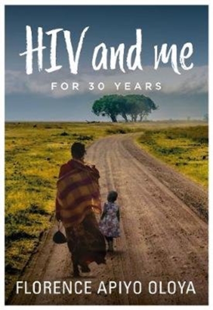 HIV and Me for 30 Years, Paperback / softback Book