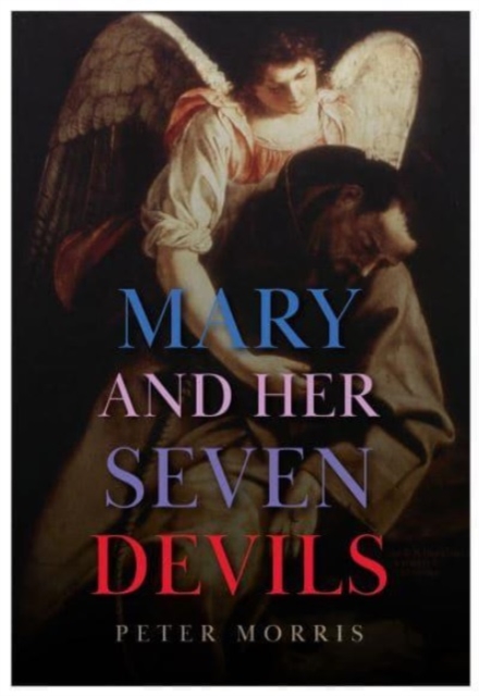 Mary And Her Seven Devils, Paperback / softback Book